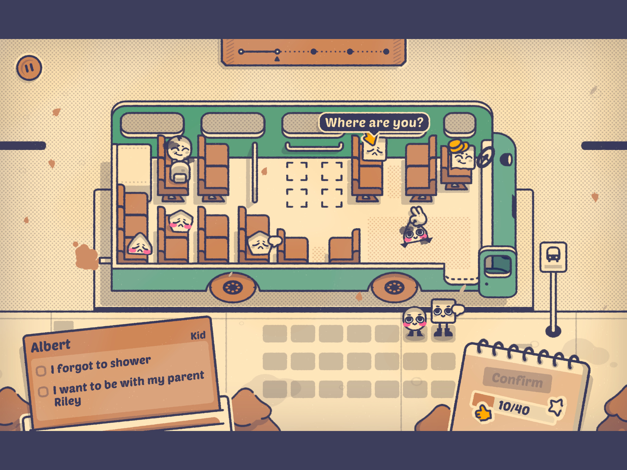 A top-down screenshot of a puzzle game showing the interior of a green bus filled with small, round dumpling-like characters seated in brown rows, with a speech bubble reading "Where are you?" floating above one passenger. In the lower left, a dialogue card for a character named Albert presents two selectable responses — "I forgot to shower" and "I want to be with my parent Riley" — suggesting a social deduction or empathy-based mechanic. A notepad in the lower right shows a progress score of 10/40 and a "Confirm" button.