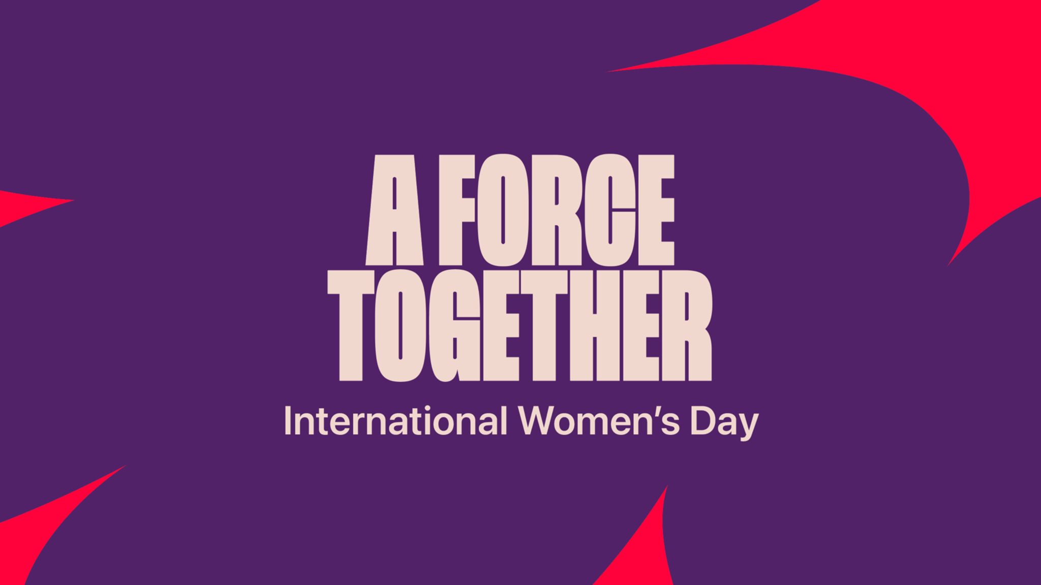 The words “A Force Together: International Women’s Day” appear over a purple background with red design highlights.