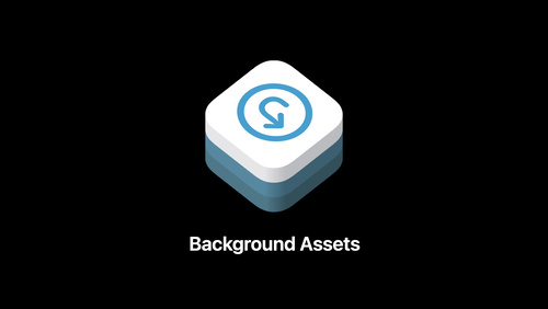 Meet Background Assets